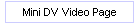 Mini DV Video Page